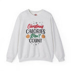 Christmas Calories Don't Count Crewneck Sweatshirt
